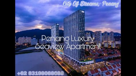 City Of Dreams Penang, Luxury Seaview Apartment .